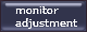 Quick Monitor Adjustment